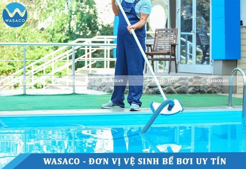 Tại sao nên lựa chọn Wasaco làm dịch vụ vệ sinh bể bơi
