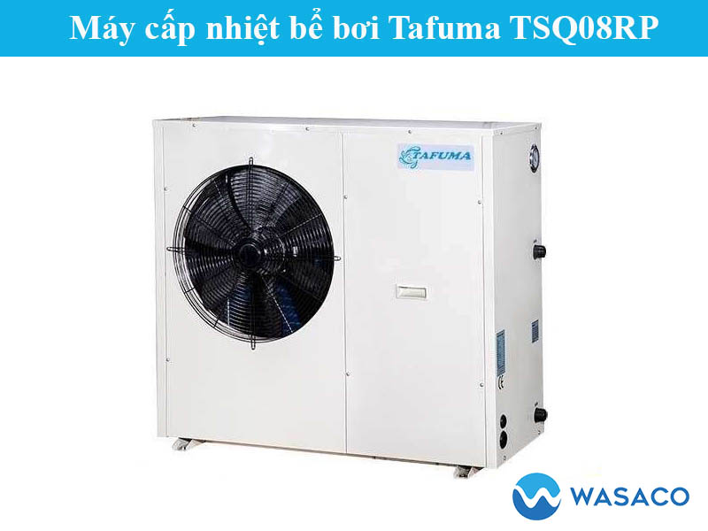 Máy cấp nhiệt Tafuma TSQ08RP
